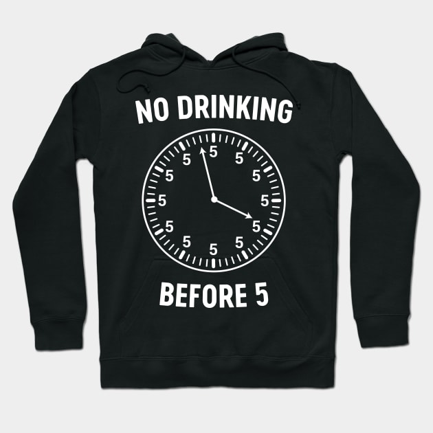 No drinking before 5 clock Hoodie by Portals